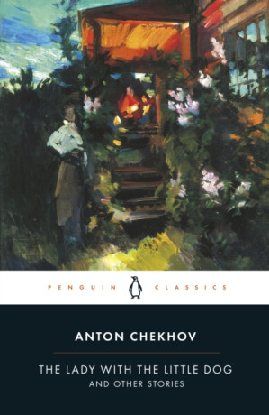 The Lady with the Little Dog and Other Stories, 1896-1904 - Chekhov Anton