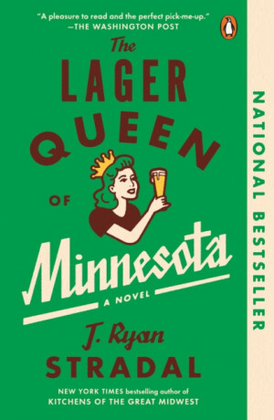 The Lager Queen Of Minnesota - Stradal J. Ryan