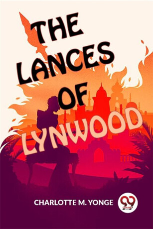 The Lances of Lynwood - Charlotte M. Yonge