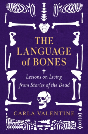 The Language of Bones - Carla Valentine