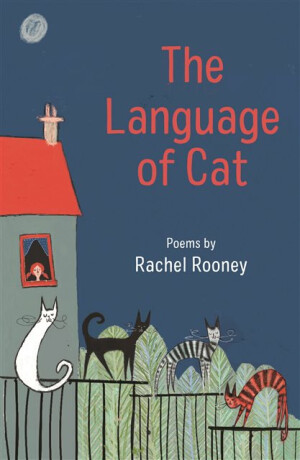 The Language of Cat - Rachel Rooney