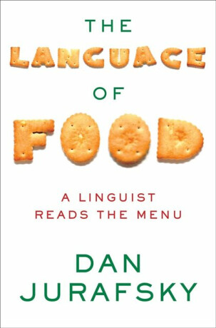 The Language of Food - Dan  Jurafsky
