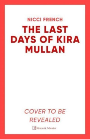 The Last Days of Kira Mullan - Nicci French