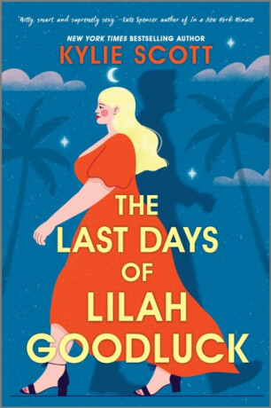 The Last Days of Lilah Goodluck - Kylie Scott