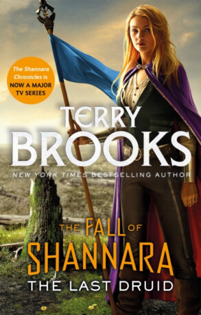 The Last Druid: Book Four of the Fall of Shannara - Terry Brooks