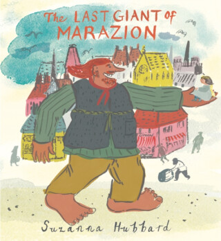 The Last Giant of Marazion - Suzanna Hubbard