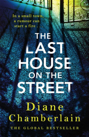 The Last House on the Street: A gripping, moving story of family secrets from the bestselling author - Diane Chamberlainová