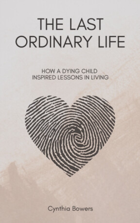 The Last Ordinary Life - Cynthia Bowers