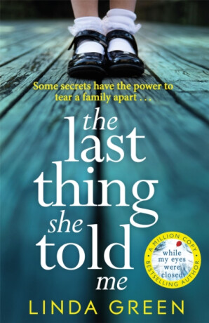The Last Thing She Told Me - Linda Greenová