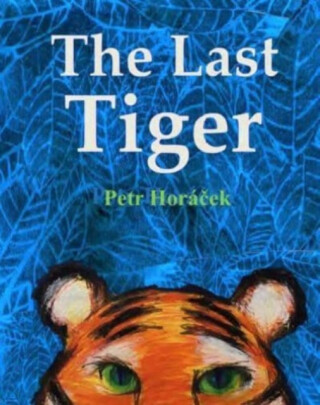 The Last Tiger - Petr Horáček