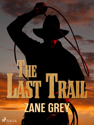 The Last Trail - Loren Zane Grey