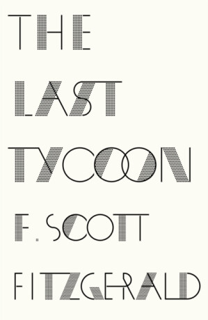 The Last Tycoon - F. Scott Fitzgerald