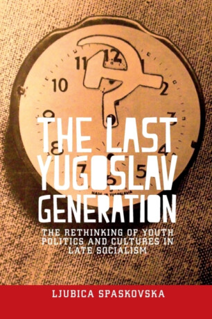 The Last Yugoslav Generation - Ljubica Spaskovska