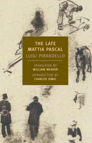 The Late Mattia Pascal - Luigi Pirandello