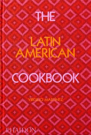 The Latin American Cookbook - Nicholas Gill,Virgilio Martínez