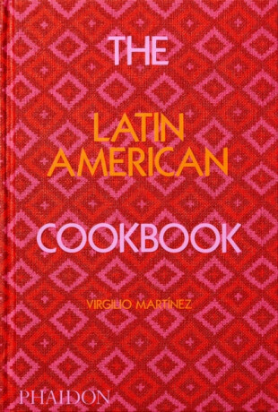 The Latin American Cookbook - Nicholas Gill,Virgilio Martínez