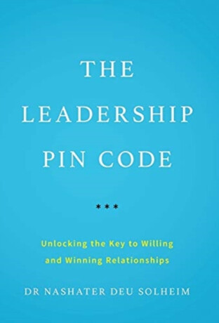 The Leadership PIN Code - Dr Nashater Deu Solheim