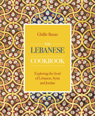 The Lebanese Cookbook - Ghillie Basan