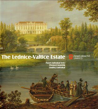 The Lednice-Valtice Estate - Pavel Zatloukal,Přemysl Krejčiřík,Ondřej Zatloukal