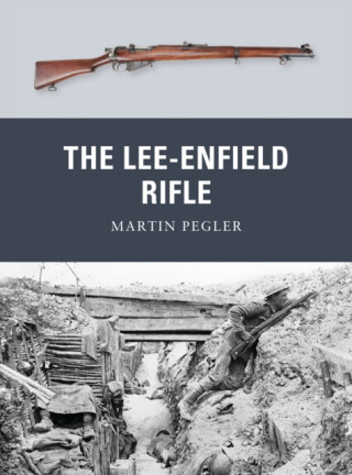 The Lee-Enfield Rifle - Martin Pegler