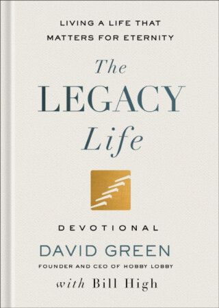 The Legacy Life Devotional - David Green,Bill High