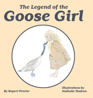 The Legend of the Goose Girl - Rupert Procter