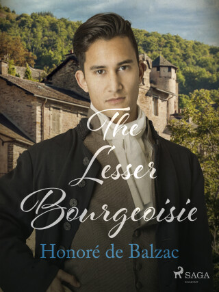 The Lesser Bourgeoisie - Honoré De Balzac