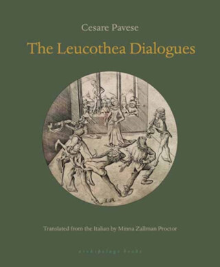 The Leucothea Dialogues - Cesare Pavese,Minna Zallman Proctor