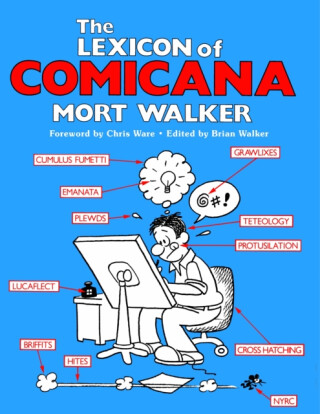 The Lexicon of Comicana - Chris Ware,Mort Walker