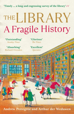 The Library - Andrew Pettegree,Arthur der Weduwen