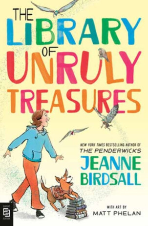 The Library of Unruly Treasures - Jeanne Birdsall,Matt Phelan