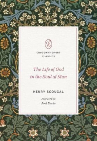 The Life of God in the Soul of Man - Henry Scougal