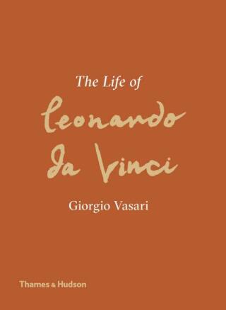 The Life of Leonardo da Vinci - Kemp Martin,Giorgio Vasari,Lucy Russell