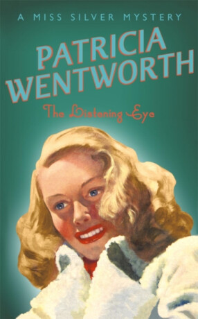 The Listening Eye - Patricia Wentworth