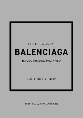 Little Book of Balenciaga - Emmanuelle Dirix
