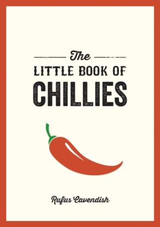 The Little Book of Chillies - Rufus Cavendish