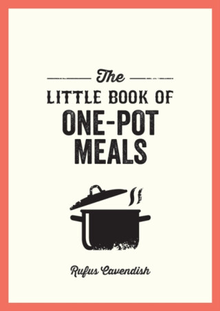 The Little Book of One-Pot Meals - Rufus Cavendish