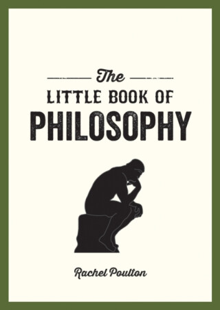 The Little Book of Philosophy - Rachel Poulton