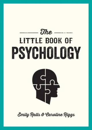The Little Book of Psychology - Emily Ralls,Caroline Riggs