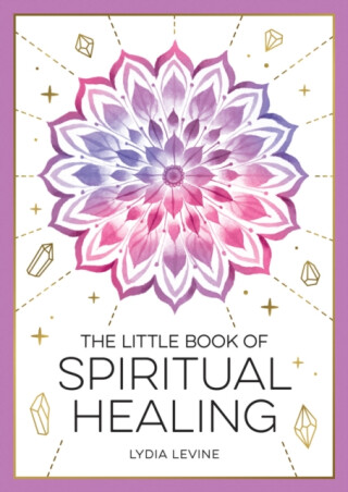 The Little Book of Spiritual Healing - Lydia Levine