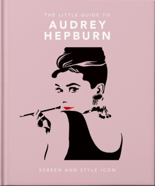 The Little Guide to Audrey Hepburn - OH