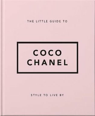 The Little Guide to Coco Chanel : Style to Live By - Orange Hippo!