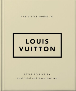 The Little Guide to Louis Vuitton - OH