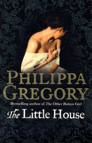 The Little House - Philippa Gregoryová