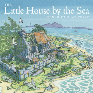 The Little House by the Sea - Benedict Blathwayt