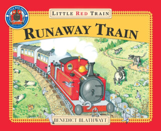 The Little Red Train: The Runaway Train - Benedict Blathwayt