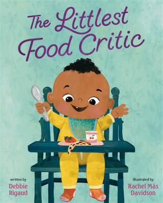 The Littlest Food Critic - Debbie Rigaud