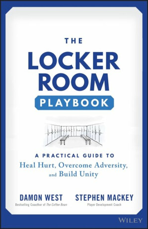 The Locker Room Playbook - Damon West,Stephen Mackey