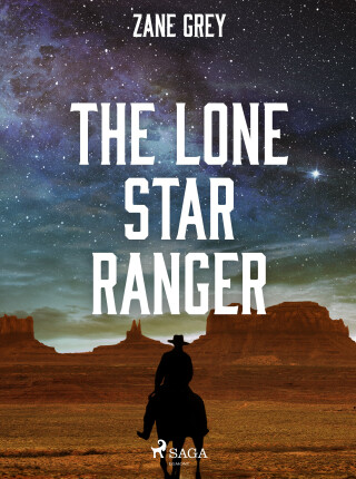 The Lone Star Ranger - Zane Grey