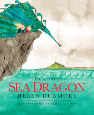 The Lonely Sea Dragon - Helen Dunmore
